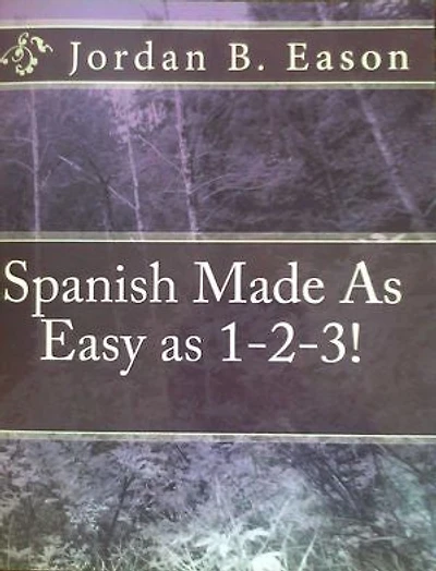 Spanish Made As Easy as 1-2-3!