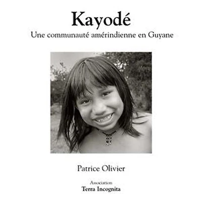 Kayodé, Une communauté amérindienne en Guyane - version noir et blanc