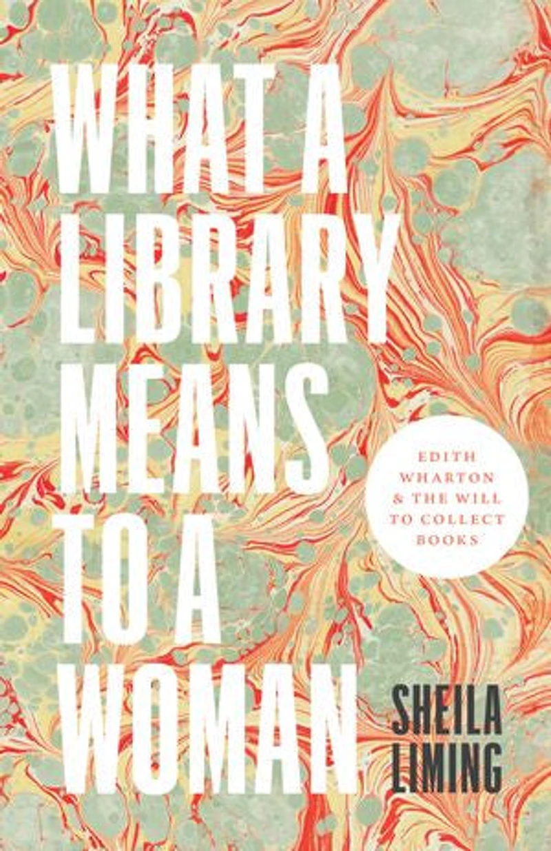 What a Library Means to Woman: Edith Wharton and the Will Collect Books