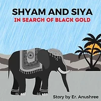 In Search of Black Gold: Shyam and Siya, #4