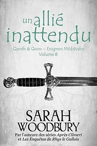 Un Allié Inattendu (Gareth & Gwen – Enigmes Médiévales, 8)