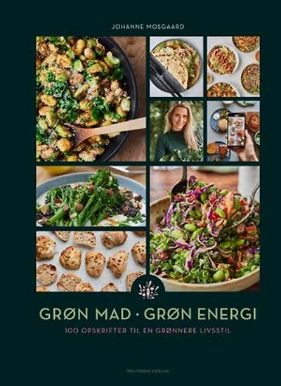 Grøn mad - grøn energi: 100 opskrifter til en grønnere livsstil