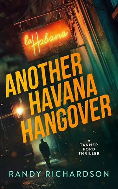 Another Havana Hangover: A Tanner Ford Thriller