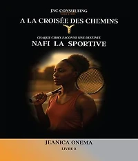 A la Croisée des Chemins: Nafi la Sportive