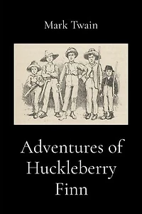 Adventures of Huckleberry Finn (Illustrated)