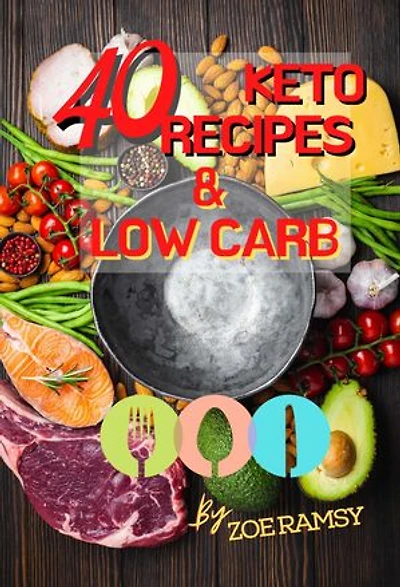 40 Keto Recipes Low Carb Cookbook