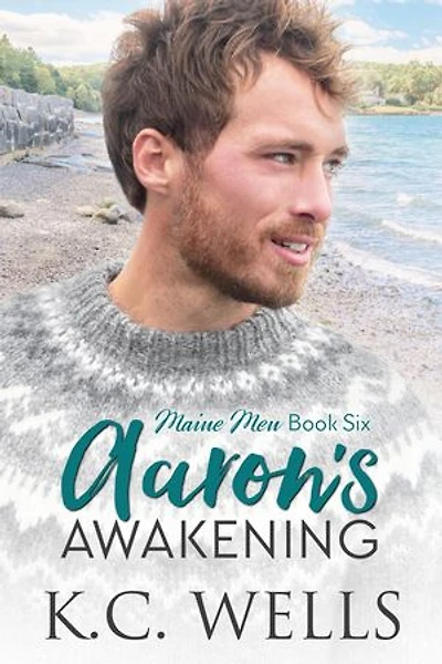 Aaron's Awakening: Maine Men, #6