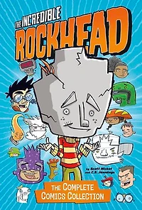 The Incredible Rockhead: The Complete Comics Collection