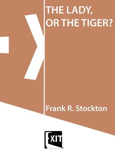 THE LADY, OR THE TIGER?