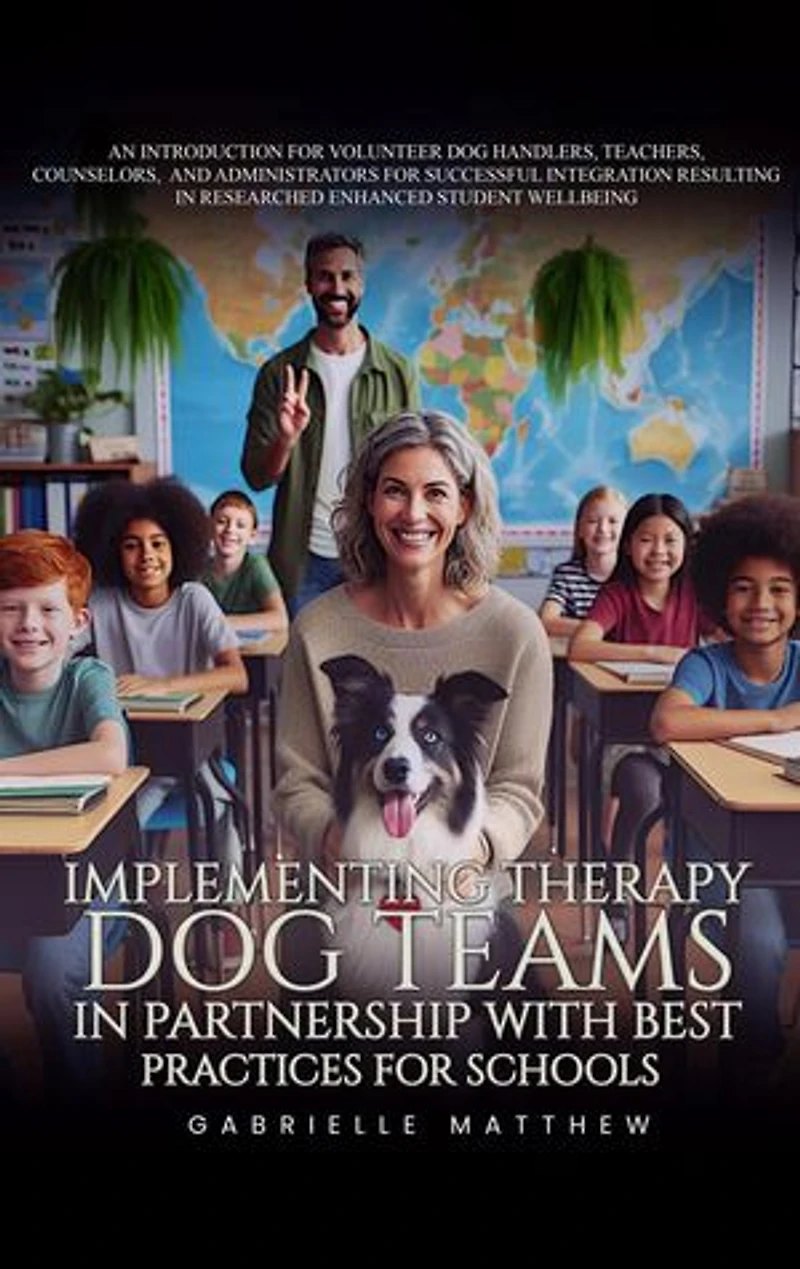 Implementing Therapy Dog Teams in Partnership with Best Practices for Schools