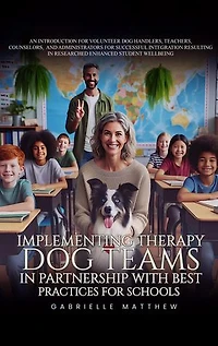 Implementing Therapy Dog Teams in Partnership with Best Practices for Schools