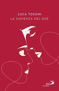 La sapienza del due: Il cammino della coppia nel piano di Dio