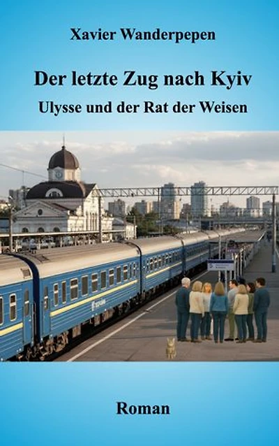 Der letzte Zug nach Kyiv: Ulysse und der Rat der Weisen