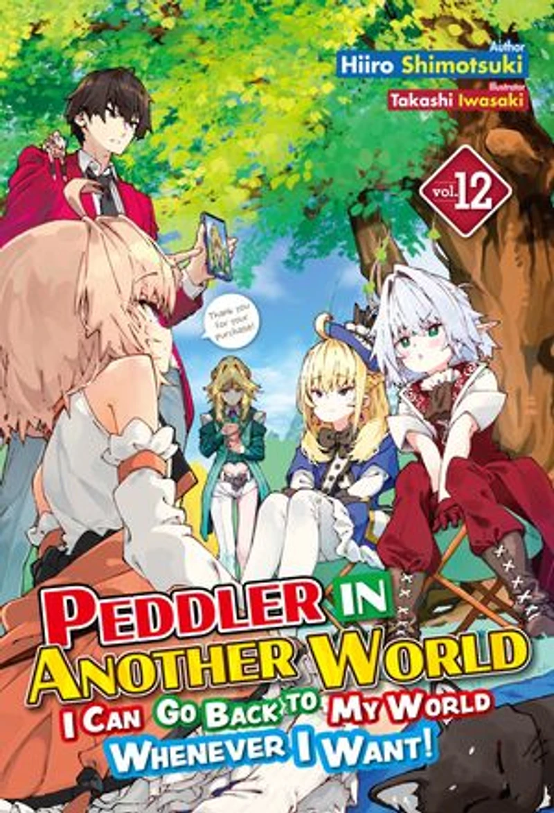 Peddler in Another World: I Can Go Back to My World Whenever I Want! Volume 12