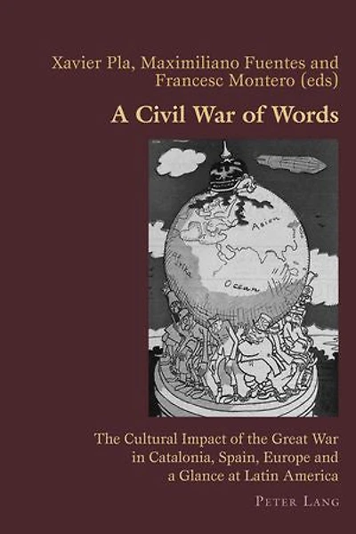 a Civil War of Words: the Cultural Impact Great Catalonia, Spain, Europe and Glance at Latin America