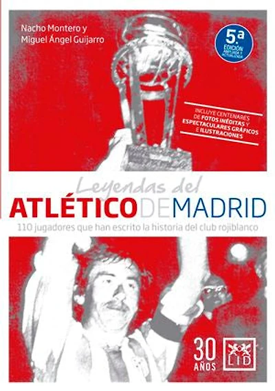 Leyendas del Atlético de Madrid: 110 jugadores que han escrito la historia del club rojiblanco