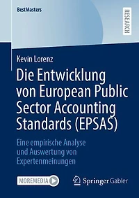 Die Entwicklung von European Public Sector Accounting Standards (EPSAS): Eine empirische Analyse und Auswertung von Expertenmeinungen