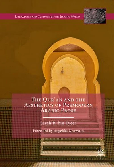 the Qur'an and Aesthetics of Premodern Arabic Prose