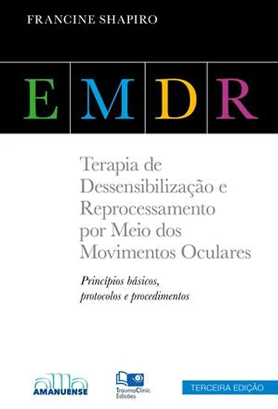 EMDR: Terapia de Dessensibilização e Reprocessamento por Meio dos Movimentos Oculares