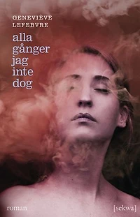 Alla gånger jag inte dog