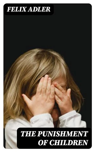 The Punishment of Children: Enriched edition.