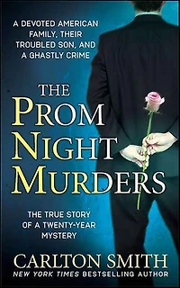 The Prom Night Murders: A Devoted American Family, Their Troubled Son, and a Ghastly Crime