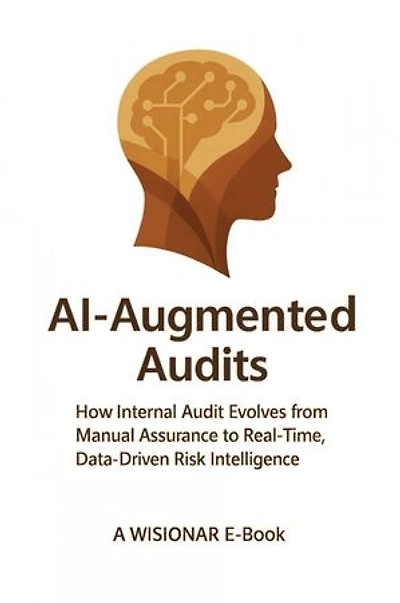 AI Augmented Audits: How Internal Audit Evolves from Manual Assurance to Real‑Time, Data‑Driven Risk Intelligence