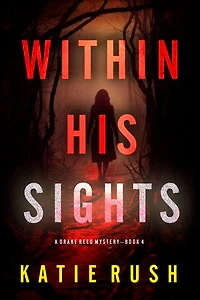 Within His Sights (A Drake Reed FBI Suspense Thriller—Book Four)