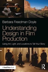 Understanding Design Film Production: Using Art, Light And Locations To Tell Your Story