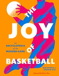 the Joy of Basketball: An Encyclopedia Modern Game