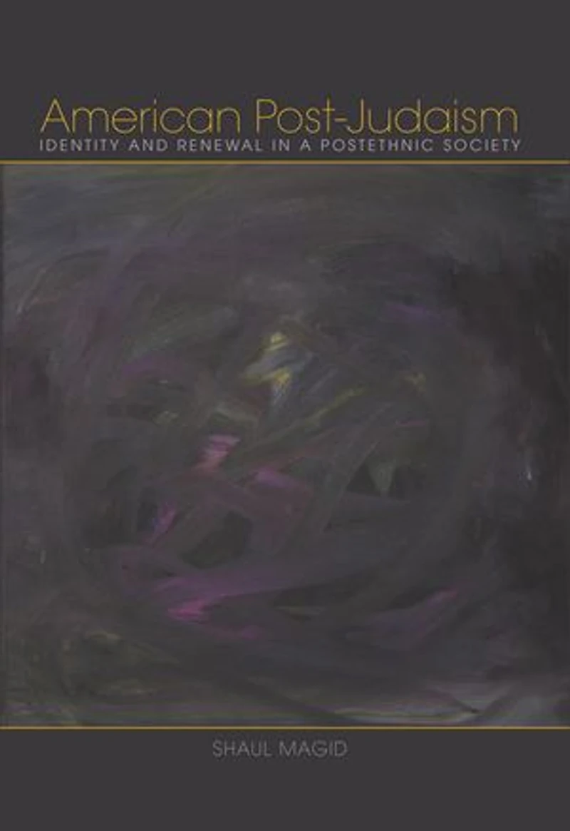 American Post-Judaism: Identity and Renewal a Postethnic Society