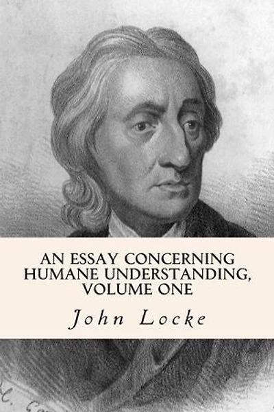 An Essay Concerning Humane Understanding, Volume One