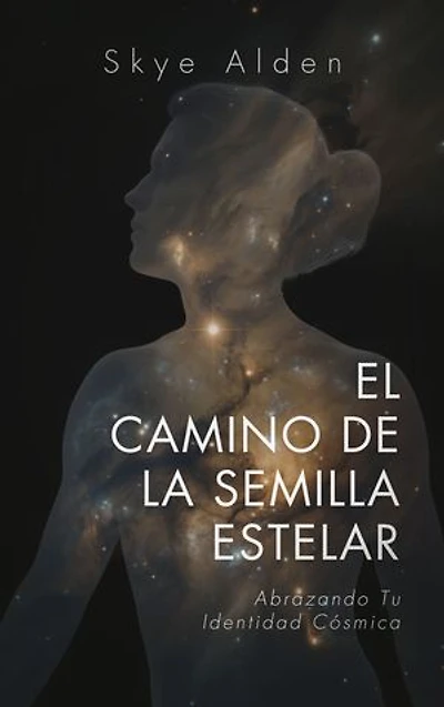 El Camino de la Semilla Estelar: Abrazando tu Identidad Cósmica