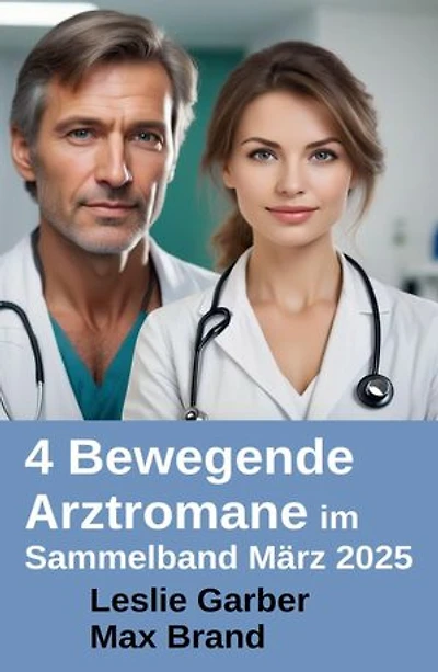 4 Bewegende Arztromane im Sammelband März 2025