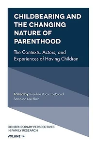 Childbearing and The Changing Nature of Parenthood: Contexts, Actors, Experiences Having Children