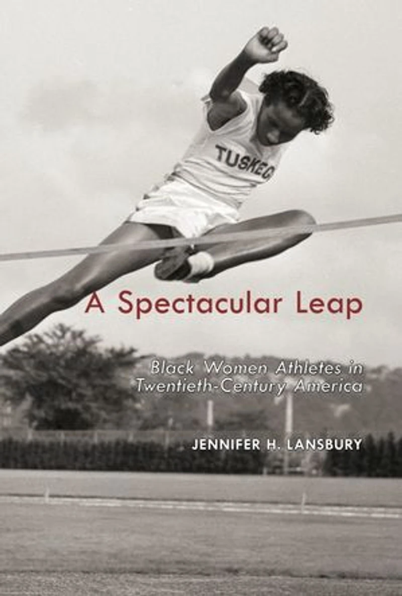 A Spectacular Leap: Black Women Athletes Twentieth-Century America