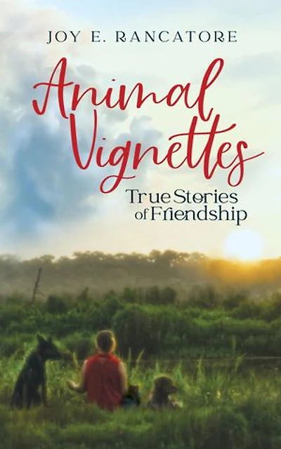 Animal Vignettes: True Stories of Friendship