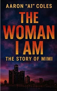The Woman I Am: Becoming Mimi: The Woman I Am, #1