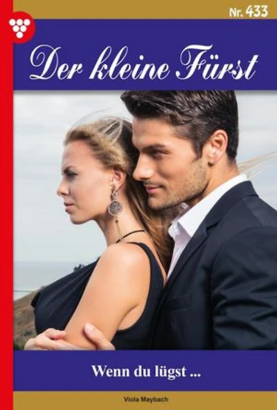 Wenn du lügst…: Der kleine Fürst 433 – Adelsroman