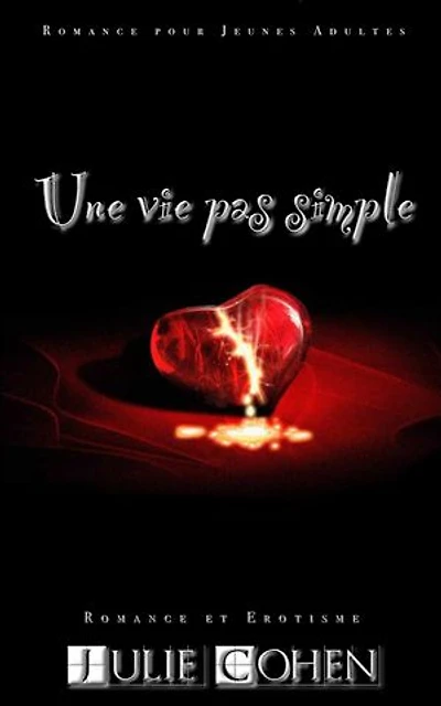 Une vie pas simple: Romance pour Jeunes Adultes