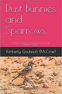 Dust Bunnies and Sparrows: A Poetic Declaration of Liberation from/through Domestic Violence