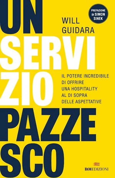Un servizio pazzesco: Il potere incredibile di offrire una hospitality al di sopra delle aspettative