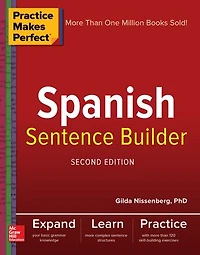 Practice Makes Perfect Spanish Sentence Builder, Second Edition