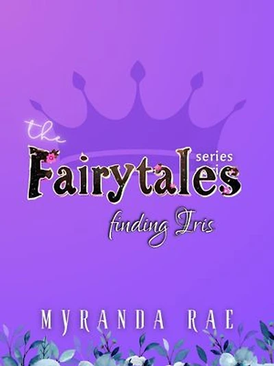 Finding Iris: The Fairytale Series, #2