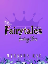 Finding Iris: The Fairytale Series, #2