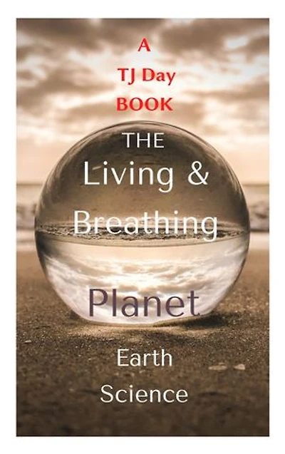 The Living & Breathing Planet: Earth Science