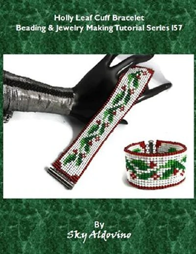 Holly Leaf Cuff Bracelet Beading & Jewelry Making Tutorial Series I57