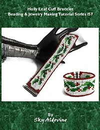 Holly Leaf Cuff Bracelet Beading & Jewelry Making Tutorial Series I57