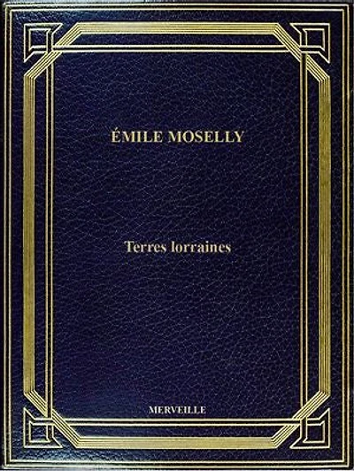 Terres Lorraines: Édition Intégrale