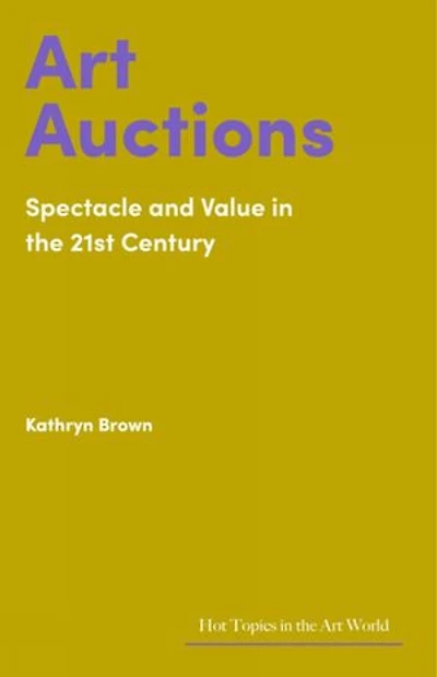 Art Auctions: Spectacle and Value in the 21st Century